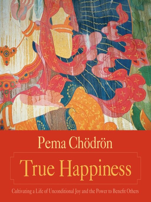 Title details for True Happiness by Pema Chödrön - Available